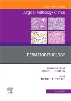 Hardcover Dermatopathology, an Issue of Surgical Pathology Clinics: Volume 14-2 Book