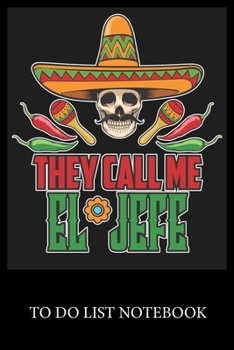 Paperback They Call Me El Jefe: To Do & Dot Grid Matrix Checklist Journal, Task Planner Daily Work Task Checklist Doodling Drawing Writing and Handwri Book