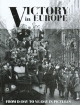 Hardcover Victory in Europe from D-Day to VE-Day in Pictures Book