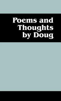 Hardcover Poems and Thoughts by Doug Book