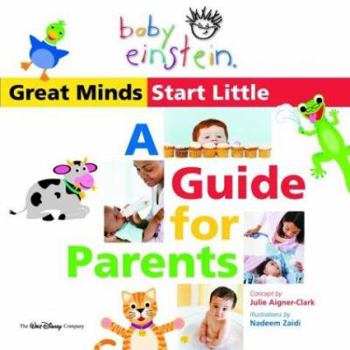 Hardcover Baby Einstein Great Minds Start Little: A Guide for Parents Book