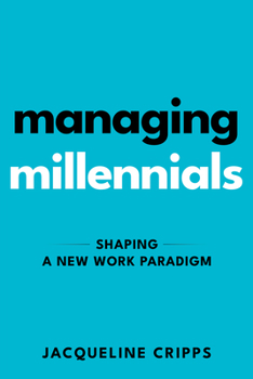 Paperback Managing Millennials: Shaping a New Work Paradigm Book