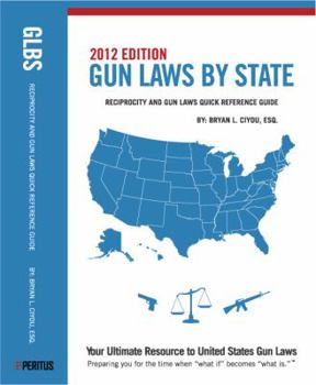 Paperback Gun Laws By State - 2012 Edition (Reciprocity and Gun Laws Quick Reference Guide) Book
