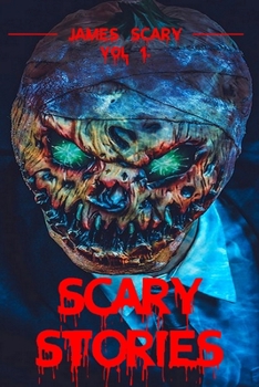 Scary Stories Vol. 1: Scary tales to tell in the dark, 9 horror short stories for kids and for all ages
