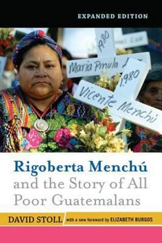 Paperback Rigoberta Menchu and the Story of All Poor Guatemalans: New Foreword by Elizabeth Burgos Book