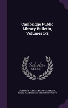 Hardcover Cambridge Public Library Bulletin, Volumes 1-2 Book