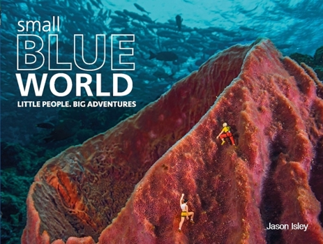 Hardcover Small Blue World: Little People. Big Adventures Book