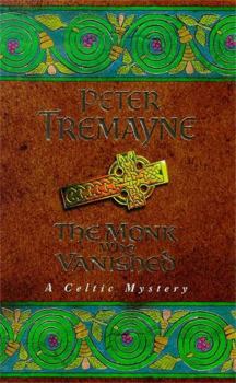 The Monk Who Vanished (Sister Fidelma, #7) - Book #7 of the Sister Fidelma