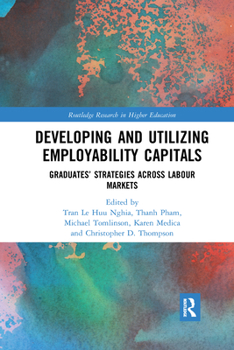 Paperback Developing and Utilizing Employability Capitals: Graduates' Strategies Across Labour Markets Book