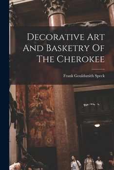 Paperback Decorative Art And Basketry Of The Cherokee Book