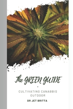 Paperback The Green Guide: Cultivating Marijuana Outdoor Book