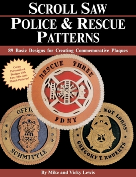 Paperback Scroll Saw Police & Rescue Patterns: 89 Basic Designs for Creating Commemorative Plaques Book