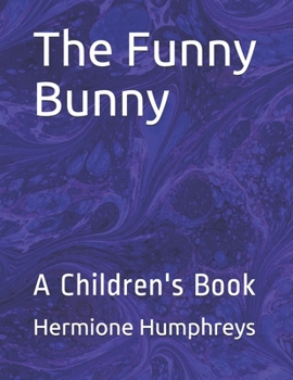 Paperback The Funny Bunny: A Children's Book