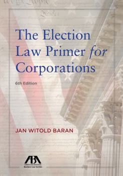 Paperback The Election Law Primer for Corporations Book