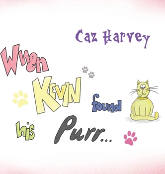 Hardcover When Kevin Found His Purr Book