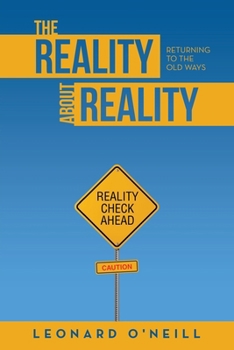 Paperback The Reality about Reality: Returning to the Old Ways Book