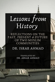 Paperback Lessons from History: Reflections on the past, Present & Future of Two Muslim communities Book