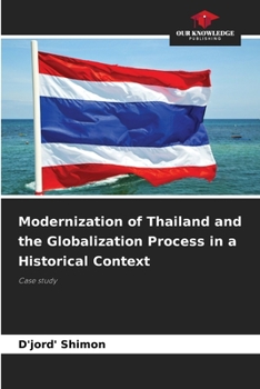 Paperback Modernization of Thailand and the Globalization Process in a Historical Context Book