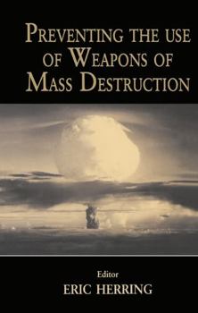 Hardcover Preventing the Use of Weapons of Mass Destruction Book