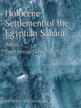 Paperback Holocene Settlement of the Egyptian Sahara: Volume 2: The Pottery of Nabta Playa Book