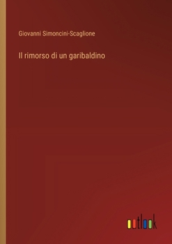Il rimorso di un garibaldino (Italian Edition)