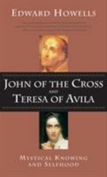 John of the Cross and Teresa of Avila: A Study in Mystical Psychology