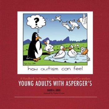 Paperback Young Adults With Asperger's: A Handbook for Parents, Teachers, Supervisors and Co-workers Book