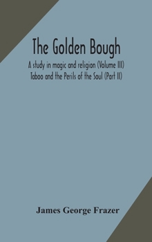 The Golden Bough: A Study In Magic and Religion, Part 2: Taboo and the Perils of the Soul