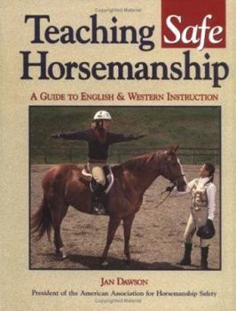Hardcover Teaching Safe Horsemanship: A Guide to English & Western Instruction Book