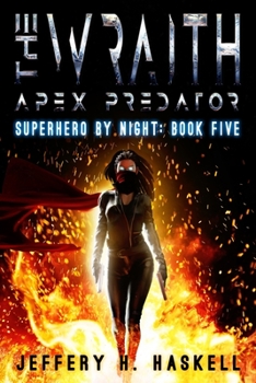 The Wraith: Apex Predator - Book #5 of the Superhero by Night