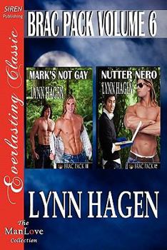 Paperback Brac Pack, Volume 6 [Mark's Not Gay: Nutter Nero] [The Lynn Hagen Collection] (Siren Publishing Everlasting Classic Manlove) Book