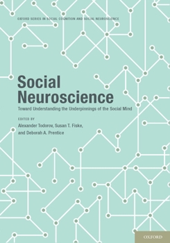 Hardcover Social Neuroscience: Toward Understanding the Underpinnings of the Social Mind Book