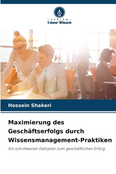 Paperback Maximierung des Geschäftserfolgs durch Wissensmanagement-Praktiken [German] Book