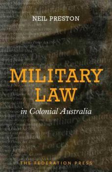 Paperback Military Law in Colonial Australia Book