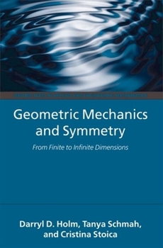 Hardcover Geometric Mechanics and Symmetry: From Finite to Infinite Dimensions Book