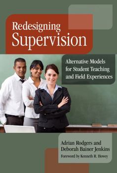 Paperback Redesigning Supervision: Alternative Models for Student Teaching and Field Experiences Book
