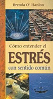 Paperback Como Entender el Estres Con Sentido Comun = Stress [Spanish] Book