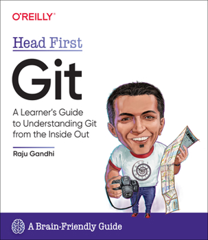 Paperback Head First Git: A Learner's Guide to Understanding Git from the Inside Out Book