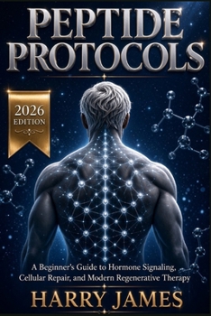 Paperback Peptide Protocols: A Beginner's Guide to Hormone Signaling, Cellular Repair, and Modern Regenerative Therapy Book
