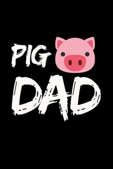 Paperback Pig Dad: Funny Pig Lovers Notebook/Journal (6" X 9") Book