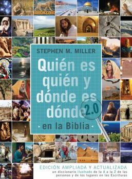 Paperback Quién Es Quién Y Dónde Es Dónde En La Biblia 2.0: Edición Ampliada Y Actualizada: Un Diccionario Ilustrado de la A A La Z de Las Personas Y de Los Lug [Spanish] Book