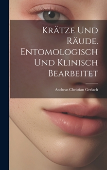 Krätze und Räude. Entomologisch und klinisch bearbeitet (German Edition)