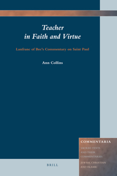 Hardcover Teacher in Faith and Virtue: Lanfranc of Bec's Commentary on Saint Paul Book