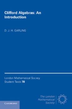 Clifford Algebras: An Introduction - Book  of the London Mathematical Society Student Texts