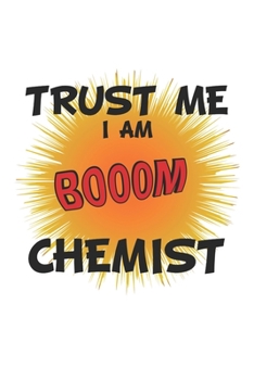 Paperback Trust me I am chemist: Notebook, Journal - Gift Idea for Chemistry Nerds & Scientists - dot grid - 6x9 - 120 pages Book