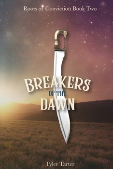 Paperback Breakers of the Dawn: Book 2 in the Roots of Conviction Series Book