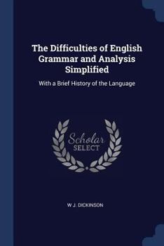 Paperback The Difficulties of English Grammar and Analysis Simplified: With a Brief History of the Language Book