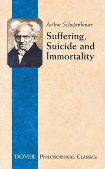 Paperback Suffering, Suicide and Immortality: Eight Essays from the Parerga Book
