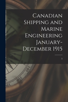 Paperback Canadian Shipping and Marine Engineering January-December 1915; 5 Book