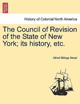 Paperback The Council of Revision of the State of New York; its history, etc. Book